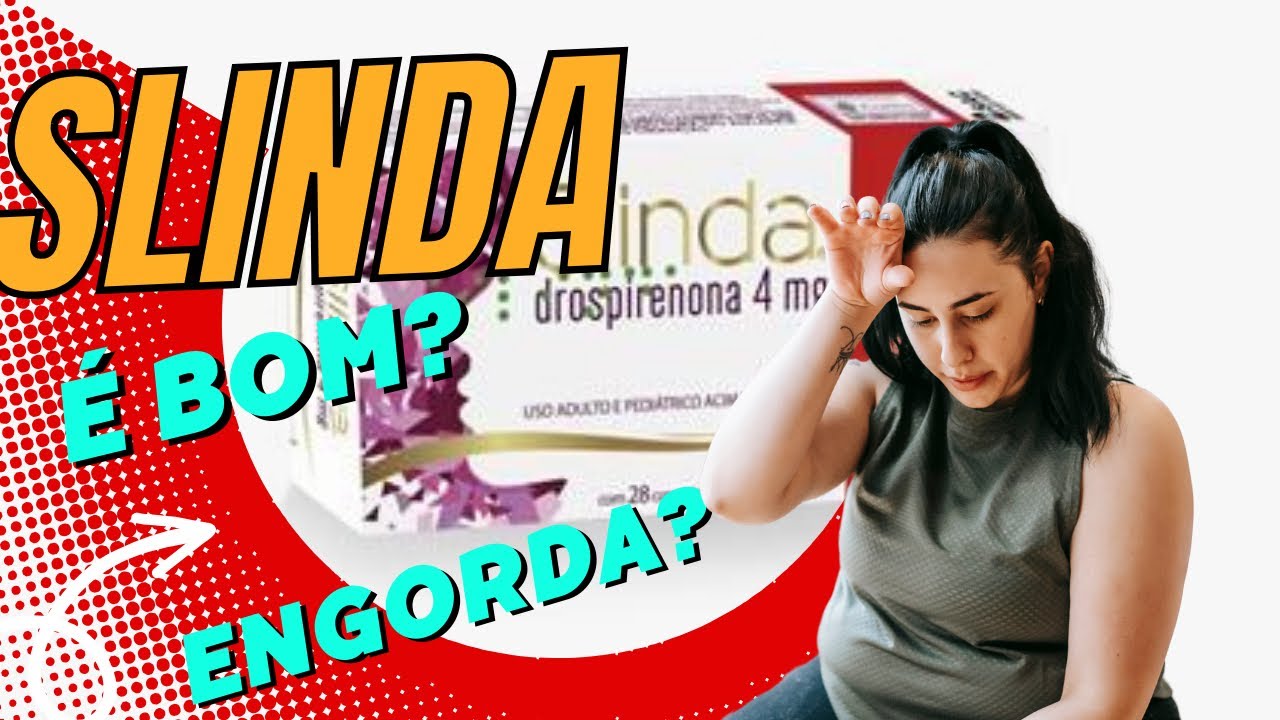 Anticoncepcional SLINDA É BOM?ele engorda?tudo sobre o SLINDA YouTube