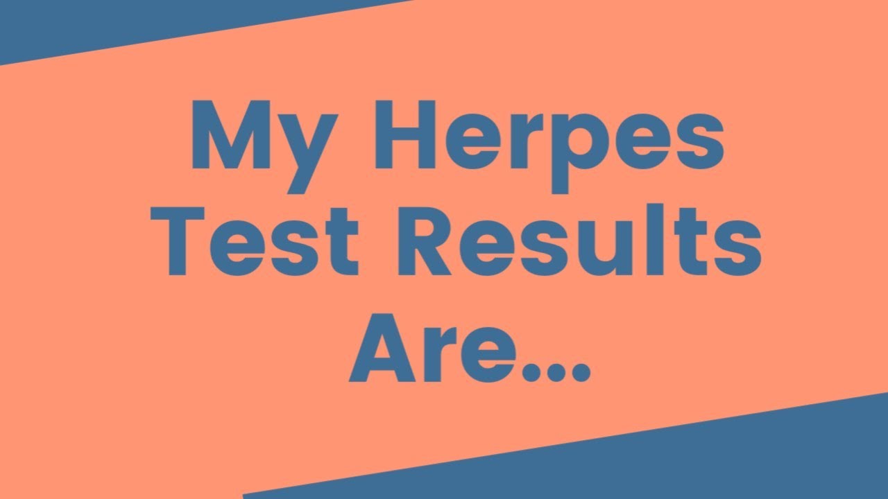 My Herpes Test Results Are YouTube My Herpes Test Results Are YouTube
