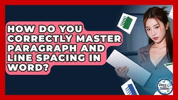 How Do You Correctly Master Paragraph And Line Spacing In Word? - Docs and Sheets Pro