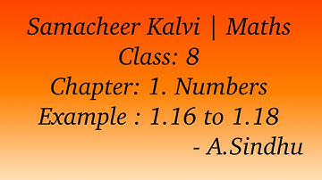 Samacheer Kalvi 8th maths | Chapter 1 | Numbers | Examples 1.16 to 1.18