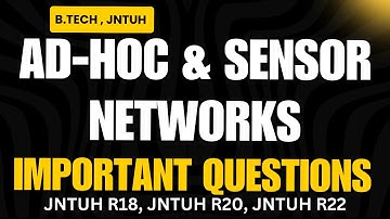 Ad Hoc & Sensor Networks Subject Important Questions | JNTUH BTech R18, R22, R20 | Exam Preparation