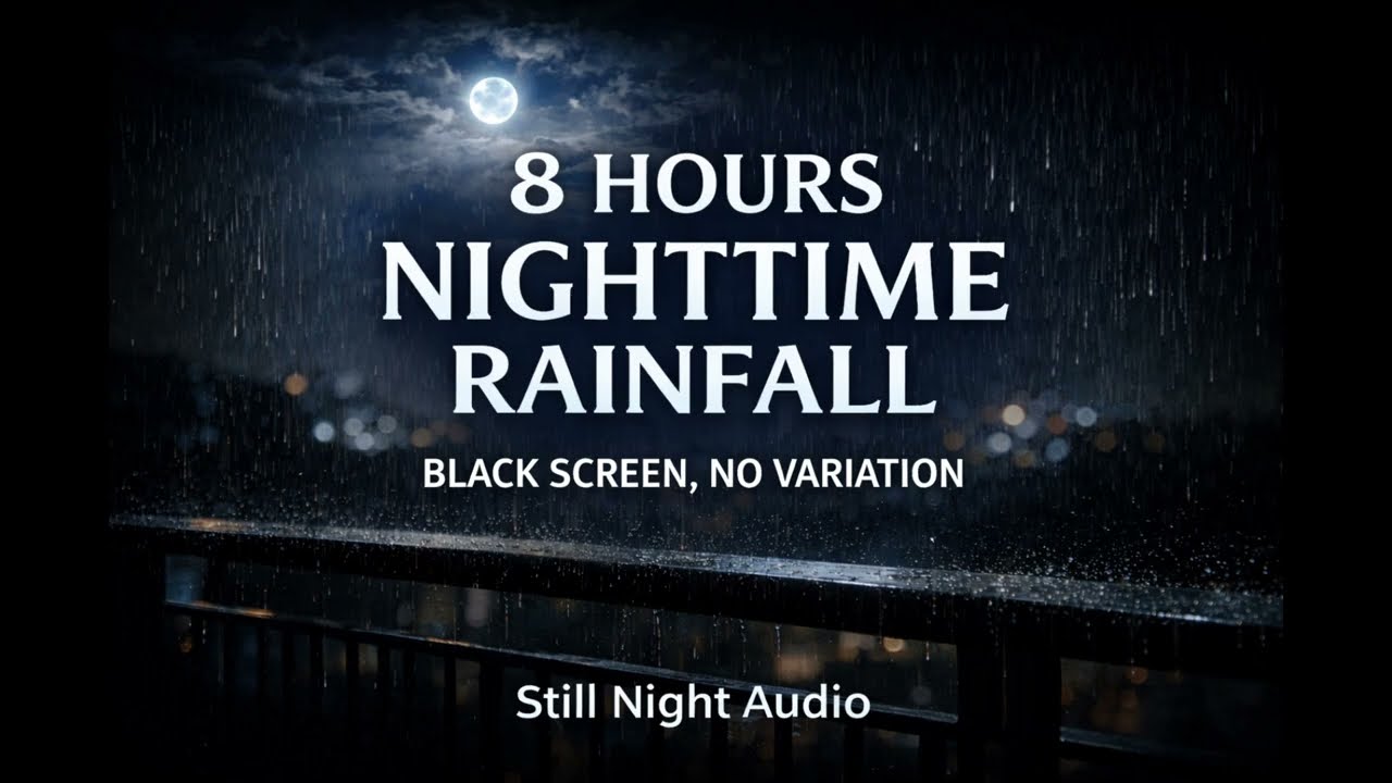 8 Hours Nighttime Rainfall – Black Screen, No Variation | Still Night Audio