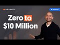 Taking your business from zero to 10 million