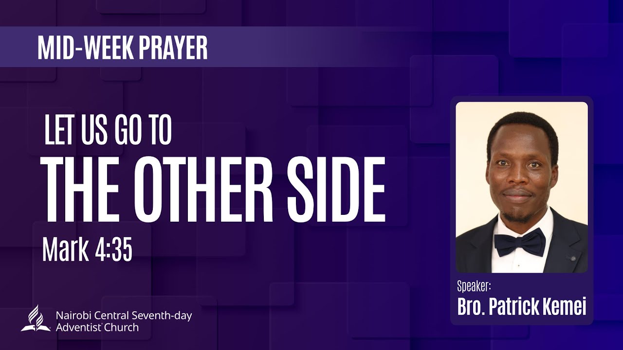 Let Us Go To The Other Side - Bro. Patrick Kemei | Mid Week Prayer 2024 ...