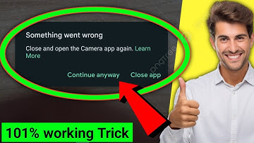 something went wrong close and open the camera app again | something went wrong | camera error |2024