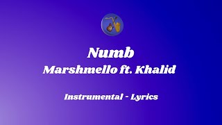 Marshmello ft. Khalid - Numb - Instrumental (Lyrics)