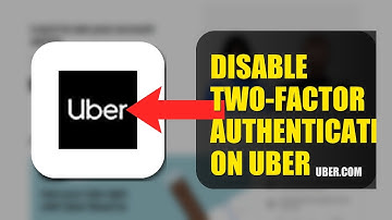 How To Disable Two Factor Authentication On Uber 2025