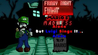 Friday Night Funkin Alone But Luigi Sings It Alone