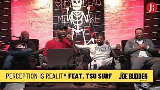 Patreon Exclusive | Perception Is Reality feat. Tsu Surf | The Joe Budden Podcast