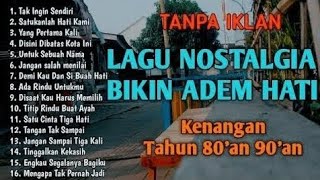 Download Lagu Lagu Nostalgia Bikin Adem Hati |Kenangan Tahun 80an 90an  MP3 Download Lagu Lagu Nostalgia Bikin Adem Hati |Kenangan Tahun 80an 90an  MP3