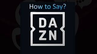 How to Pronounce DAZN (CORRECTLY!)