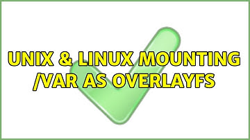 Unix & Linux: mounting /var as overlayfs