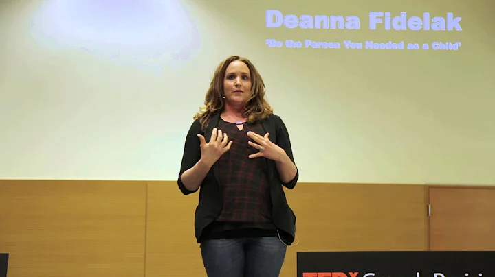 Be What You Needed as a Child | Deanna Fidelak | TEDxGrandePrairi...