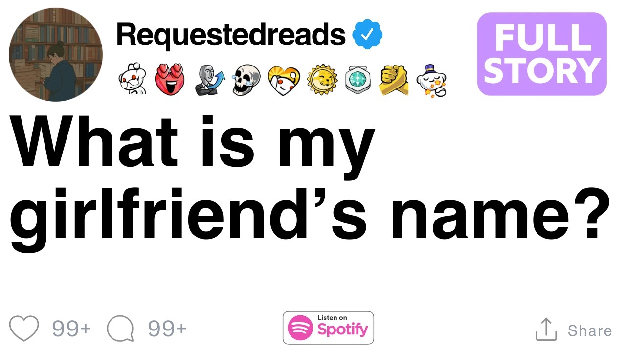 What is my girlfriend’s name? [FULL STORY]
