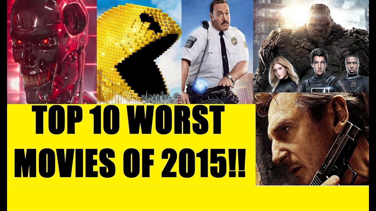 My Top 10 Worst Movies Of 2015 with A Lot Of Ranting YouTube My Top 10 Worst Movies Of 2015 with A Lot Of Ranting YouTube