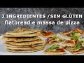 SEM FARINHA E SAUDÁVEL: flatbread ou massa de pizza vegana sem glúten