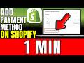How To Add Payment Method On Shopify 2026 (Very Easy)