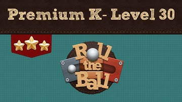 Roll the Ball | Premium K Pack - Level 30 | 3 Stars