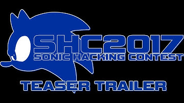 Sonic Hacking Contest 2017 Teaser Trailer