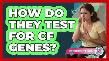 How Do They Test For CF Genes?