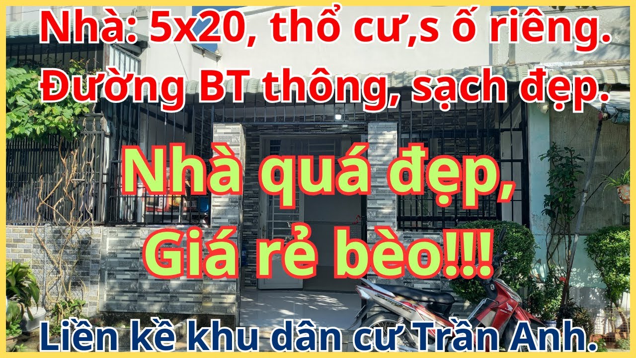 CĂN NHÀ QUÁ RẺ, VỊ TRÍ ĐẸP!!! DT: 5m x 20m, thổ cư, sổ riêng, đường BT thông, liền kề khu Trần Anh.