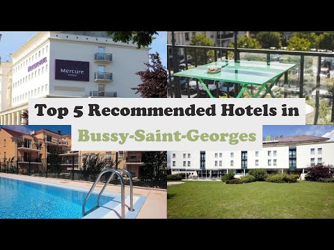 Top 5 Recommended Hotels In Bussy-Saint-Georges | Best Hotels In Bussy-Saint-Georges