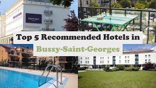 Top 5 Recommended Hotels In Bussy-Saint-Georges | Best Hotels In Bussy-Saint-Georges