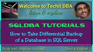PART 50 HOW TO TAKE DIFFERENTIAL BACKUP OF A DATABASE IN SQLSERVER(Tamil) | TechIT DBA