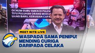WADUH! Modus Tukar Uang Baru Lebaran, Oknum Guru Nilep Miliaran | Meet Nite Live