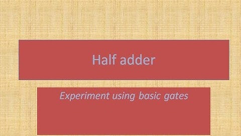 half adder experiment using basic gates verified