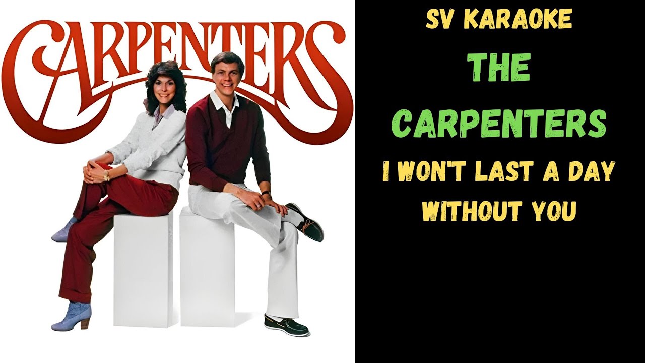 The Carpenters - I Won't Last A Day Without You - Karaoke - YouTube