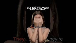 WHO BUYS A TRAFFICKED GIRL THESE MEN.