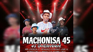 Machonisamr Lockza Ft Nfakazi Stright Line X Bongcort X Besty T X Young Lazy 45 Damara