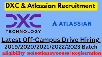DXC technology Off Campus drive for 2022/2023 batch | Atlassain Latest Jobs for Freshers | Jobs 2023