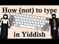 Fixing the Yiddish Keyboard