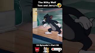 The Milky Waif Tom, Jerry, And The Milk Tastic Adventure 24 Episode Part 06