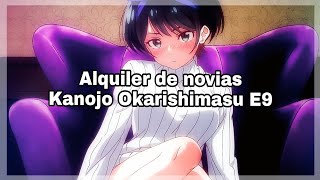 Alquiler De Novias, Kanojo Okarishimasu E9