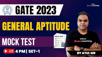 General Aptitude for GATE Exam 2023 | GATE Mock Test 2023 | GATE General Aptitude 2023 | By Atul Sir