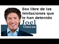 Sea libre de las limitaciones Joel Osteen