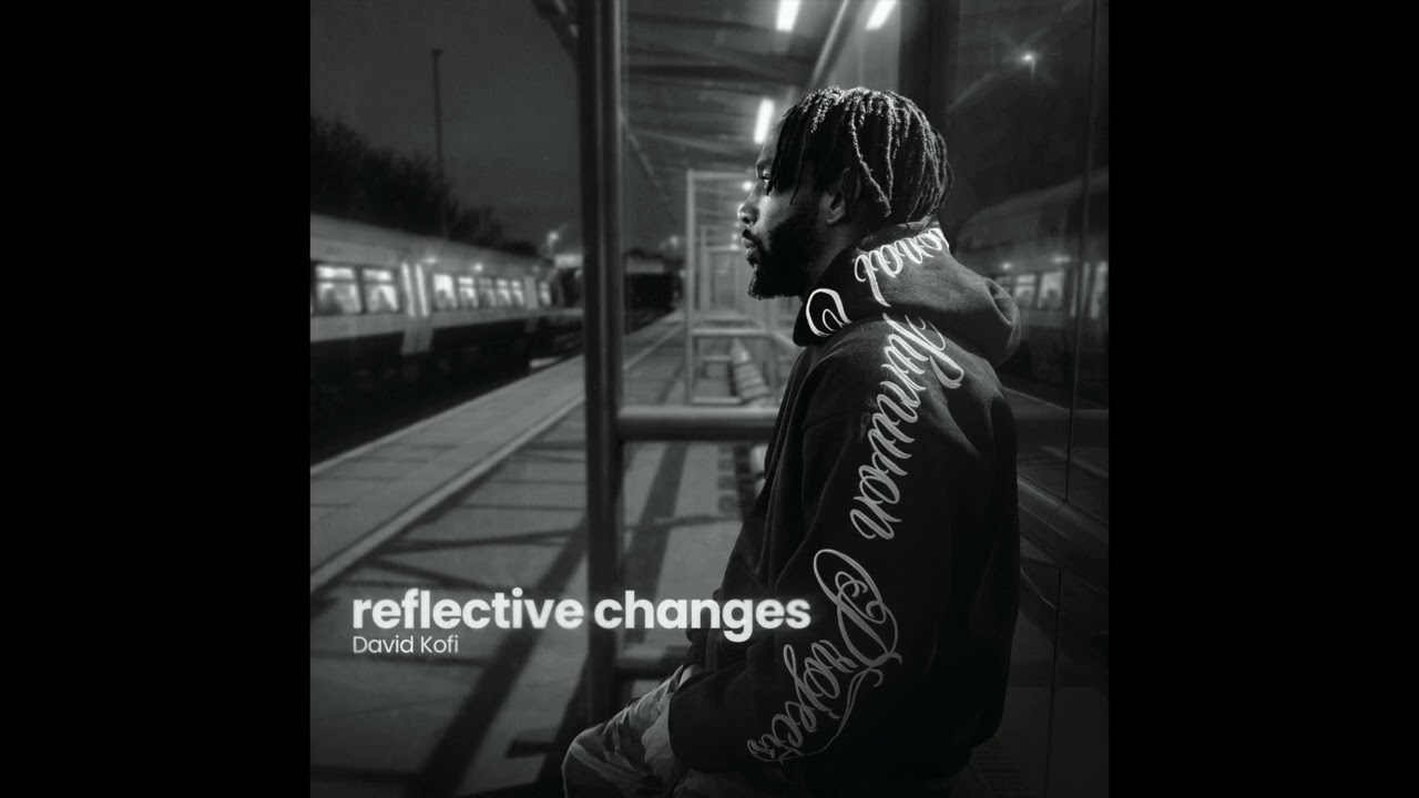在 YouTube 上观看 David Kofi - reflective changes 在 YouTube 上观看 David Kofi - reflective changes