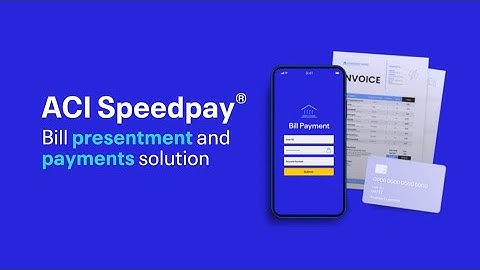 ACI Speedpay Bill Presentment and Payments Solution