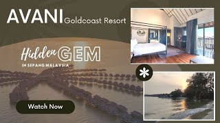 AVANI Sepang Goldcoast Resort | HIDDEN GEM Unlocked !!!