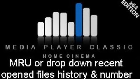 MPC-HC MRU media player classic home cinema most recent use open file history drop down number