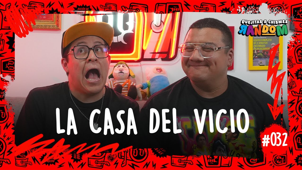 Quejitas y chismes random / 032 / La casa del vicio - YouTube