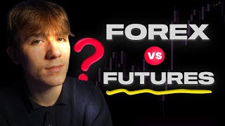 Forex vs Futures  Pros & Cons