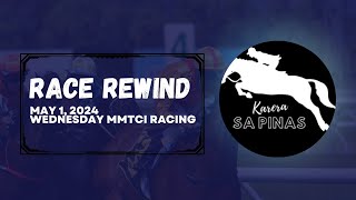 RACE REWIND | MAY 1, 2024 | WEDNESDAY MMTCI RACING | Karera Sa Pinas
