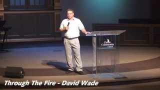 Through The Fire - David Wade - Christ Community Church