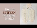 How to STIFFEN Macrame Feathers | DIY Macrame for Beginners