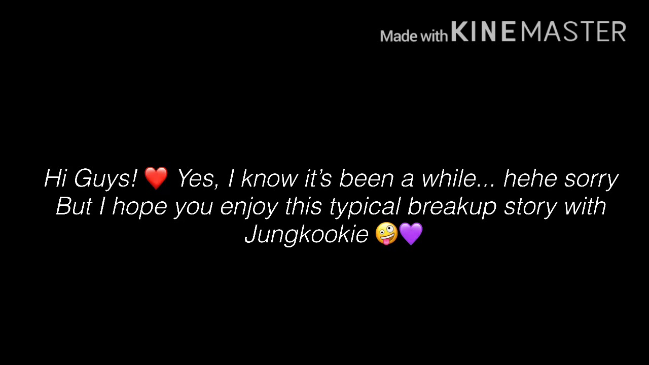 THE BREAKUP || Jungkook sad FF/IMAGINE