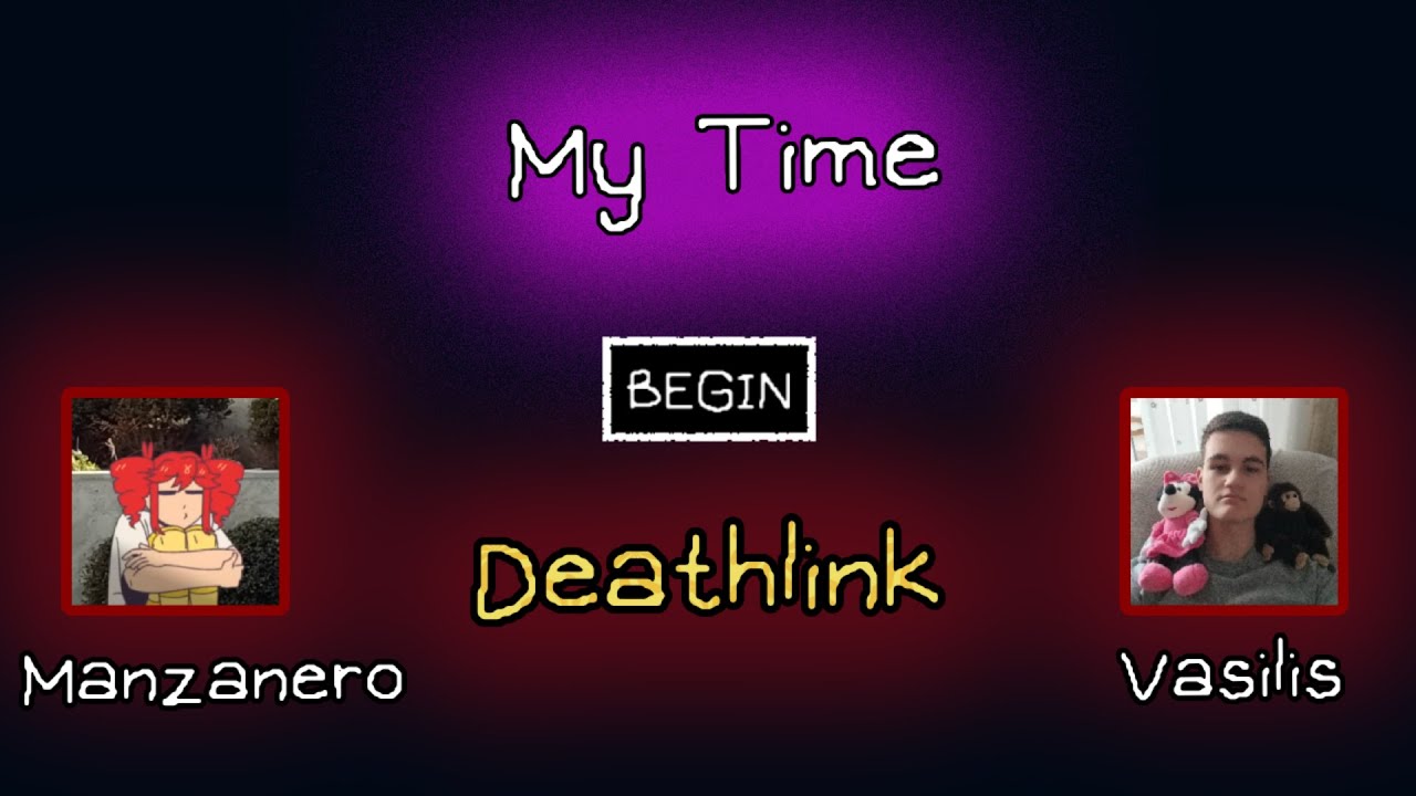 My Time DEATHLINK ft. Manzanero! | Headspace Night